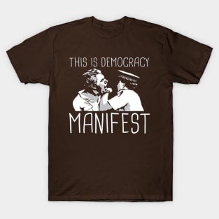 This Is Democracy Manifest T-Shirt